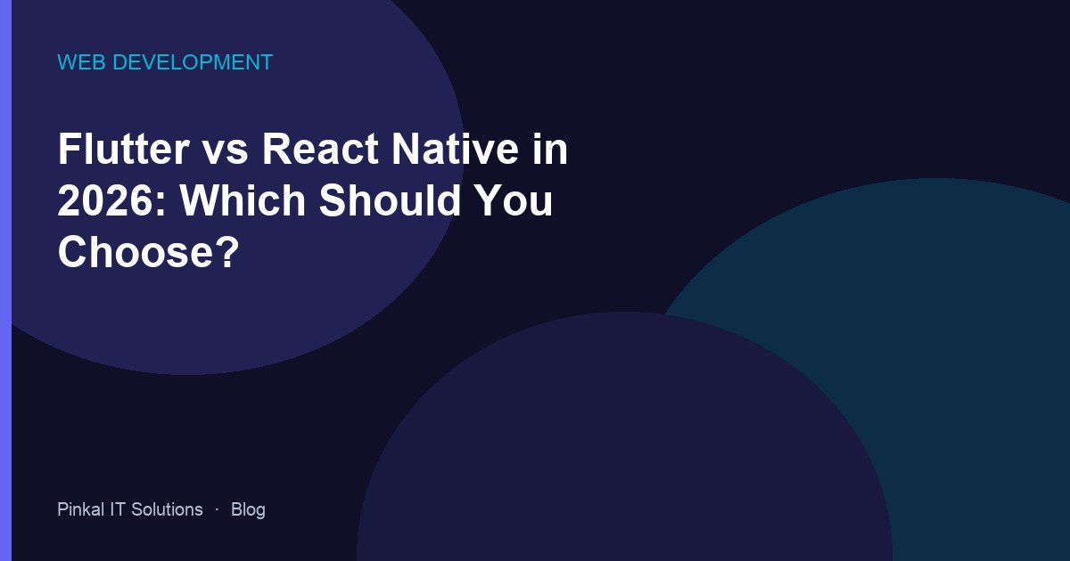 Flutter vs React Native in 2026: Which Should You Choose?